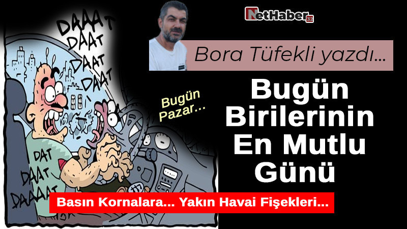 Bugün Birilerinin En Mutlu Günü 