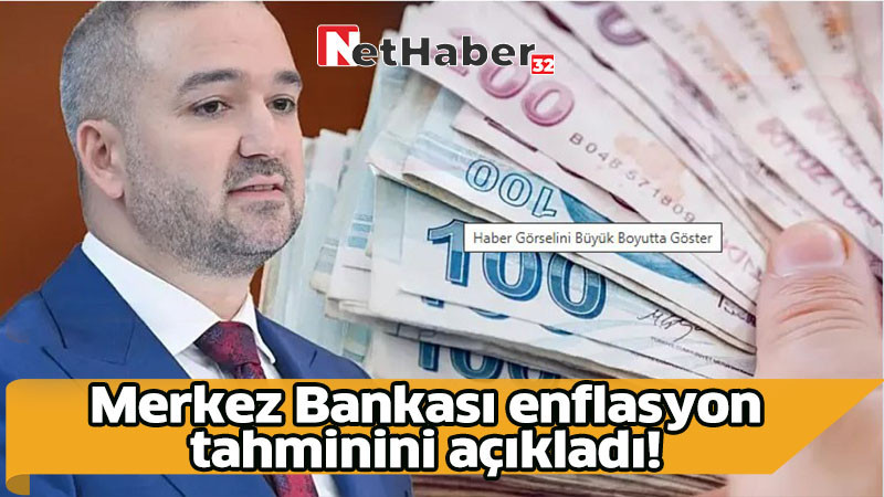 Merkez Bankası enflasyon tahminini açıkladı!