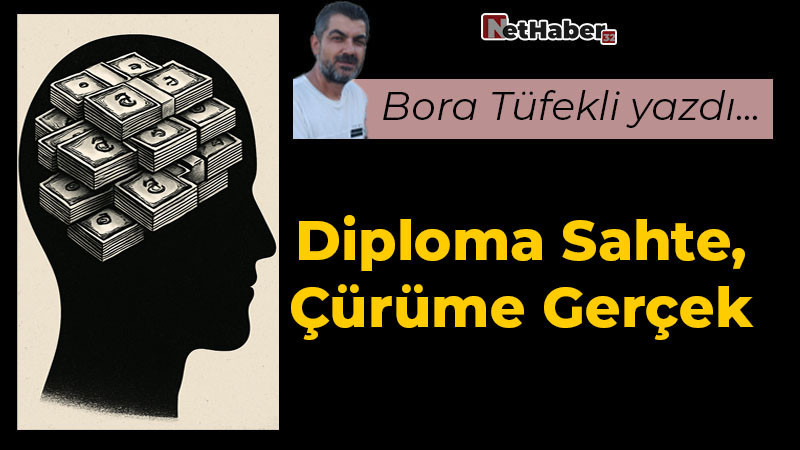 Diploma Sahte, Çürüme Gerçek! 
