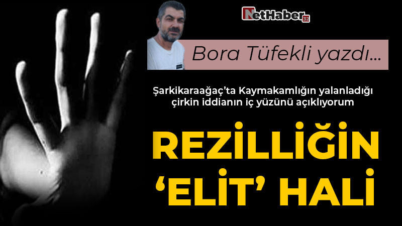 REZİLLİĞİN ‘ELİT’ HALİ
