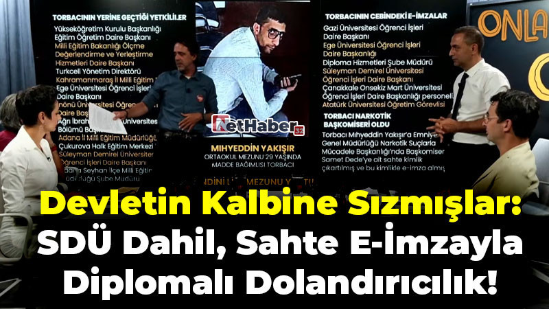 SDÜ Dahil, Sahte E-İmzayla Diplomalı Dolandırıcılık!