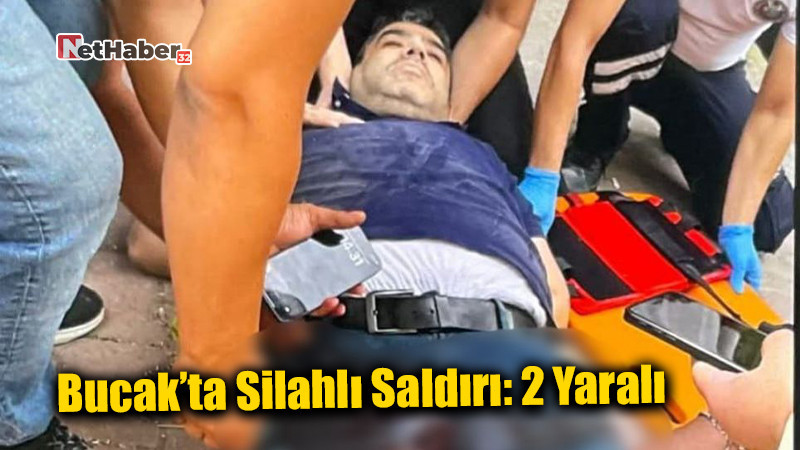 Bucak’ta Silahlı Saldırı: 2 Yaralı