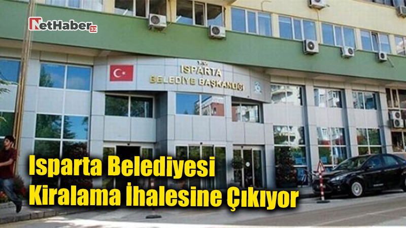 Isparta Belediyesi Kiralama İhalesine Çıkıyor