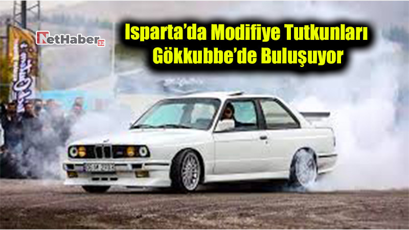 Isparta’da Modifiye Tutkunları Gökkubbe’de Buluşuyor