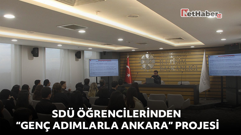 SDÜ İletişim Fakültesi Öğrencilerinden “Genç Adımlarla Ankara” Projesi