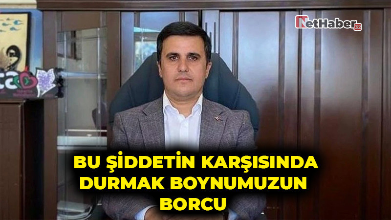 “Daşdöner: ‘Bu Şiddetin Karşısında Durmak Boynumuzun Borcu’”