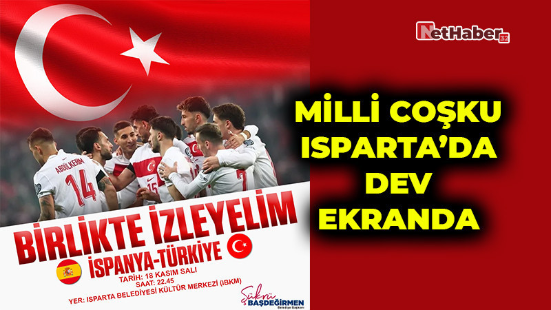 Milli Coşku Isparta’da Dev Ekranda: İspanya–Türkiye Maçı Kültür Merkezi’nde Yayınlanacak