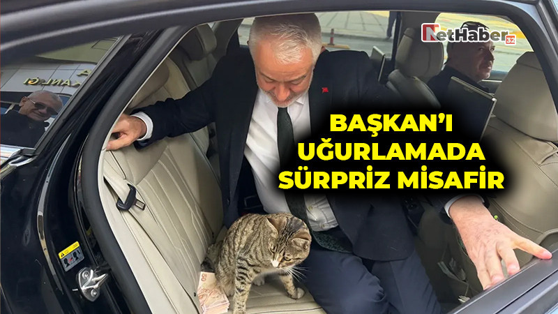 Başkan’ı Uğurlamada Sürpriz Misafir