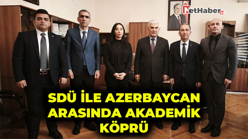 SDÜ ile Azerbaycan Arasında Akademik Köprü: İş Birliği Protokolü İmzalandı