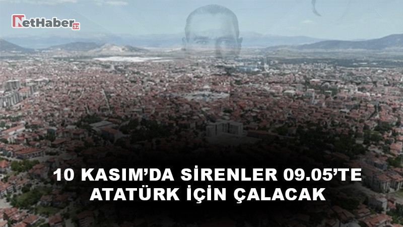 10 Kasım’da Sirenler 09.05’te Atatürk İçin Çalacak