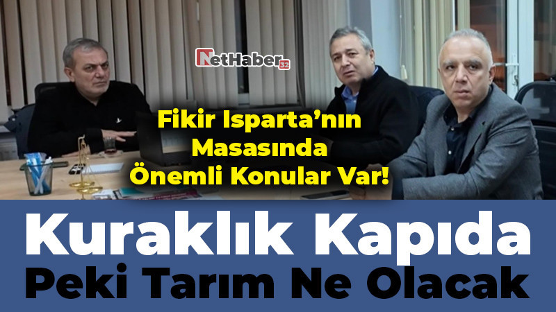 Fikir Isparta'nın Masasında Önemli Konular Var! 