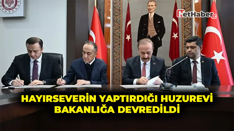 Hayırseverin Yaptırdığı Huzurevi Bakanlığa Devredildi
