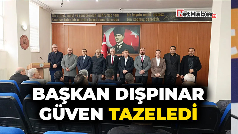 Başkan Dışpınar Güven Tazeledi