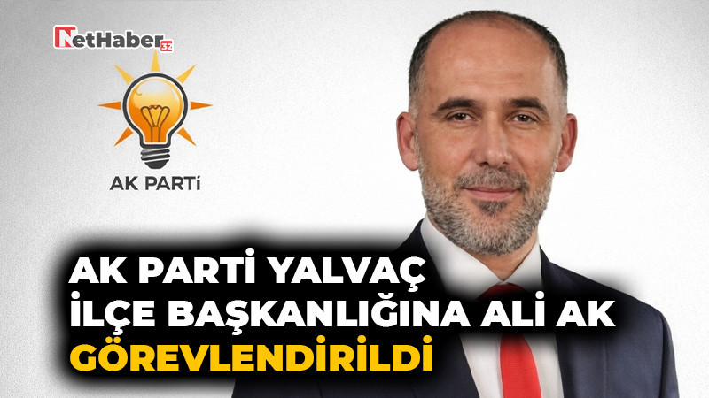 AK Parti Yalvaç İlçe Başkanlığına Ali Ak Görevlendirildi