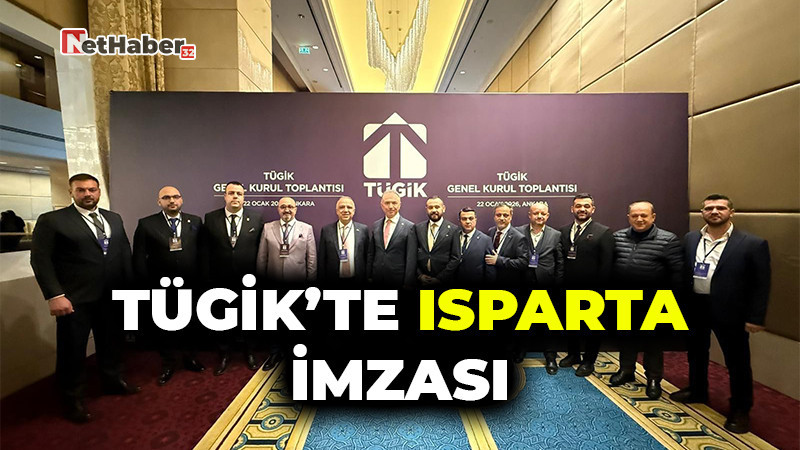 TÜGİK’te Isparta İmzası…