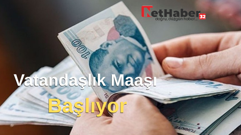 VATANDAŞLIK MAAŞI BAŞLIYOR