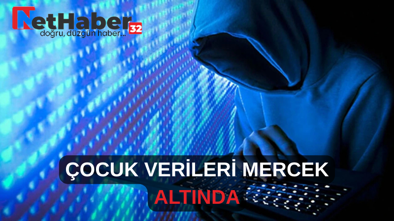 ÇOCUK VERİLERİ MERCEK ALTINDA