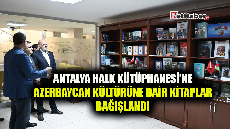 Antalya Halk Kütüphanesi’ne Azerbaycan Kültürüne Dair Kitaplar Bağışlandı
