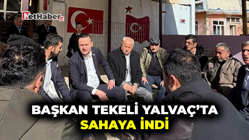 Başkan Tekeli Yalvaç’ta Sahaya İndi