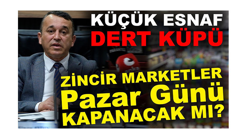 ZİNCİR MARKETLER PAZAR GÜNÜ KAPANACAK MI?