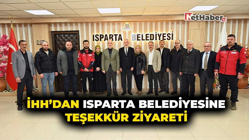 İHH’dan Isparta Belediyesi’ne Teşekkür Ziyareti “Desteklerde Baş Aktörümüz Şükrü Başkanımızdır”