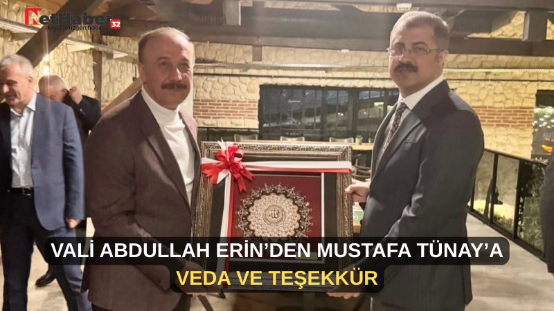 VALİ ABDULLAH ERİN’DEN MUSTAFA TÜNAY’A VEDA VE TEŞEKKÜR