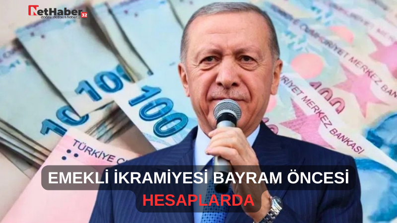 EMEKLİ İKRAMİYESİ BAYRAM ÖNCESİ HESAPLARDA