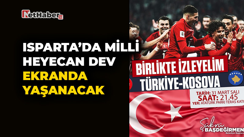 Isparta’da Milli Heyecan Dev Ekranda Yaşanacak
