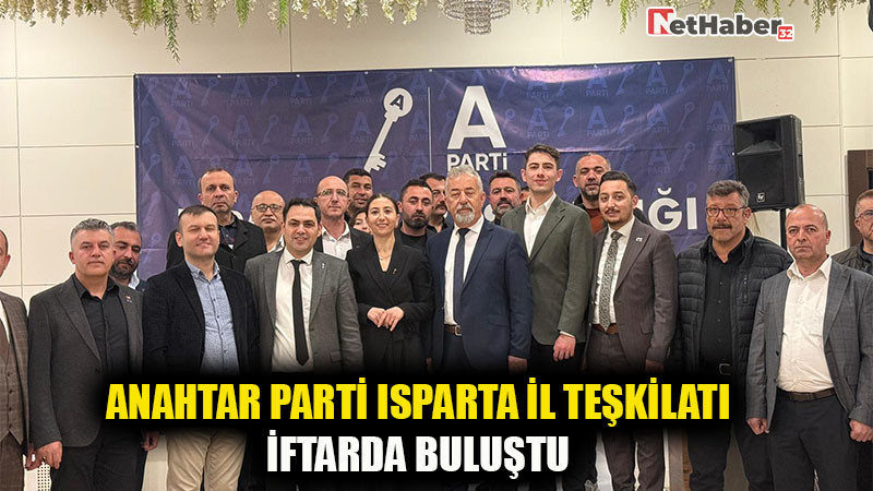 Anahtar Parti Isparta İl Teşkilatı İftarda Buluştu