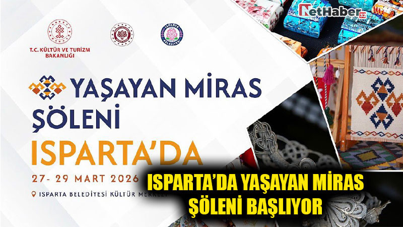 Isparta Yaşayan Miras Şöleni Başlıyor: Geleneksel Sanatlar ve Kültürel Değerler Buluşuyor