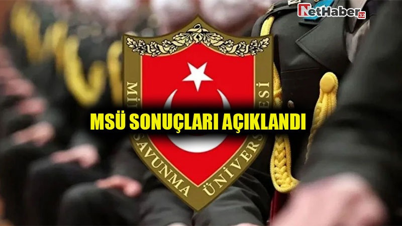 MSÜ SONUÇLARI AÇIKLANDI