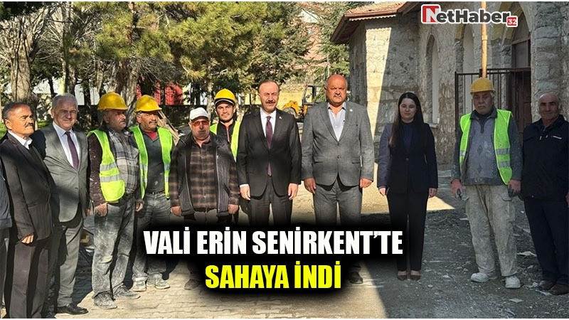 VALİ ERİN SENİRKENT’TE SAHAYA İNDİ