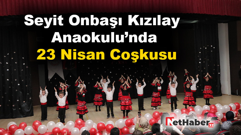 Seyit Onbaşı Kızılay Anaokulu’nda 23 Nisan Coşkusu