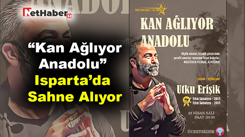 Eğitim-İş’ten Anlamlı Etkinlik: “Kan Ağlıyor Anadolu” Isparta’da Sahnelenecek