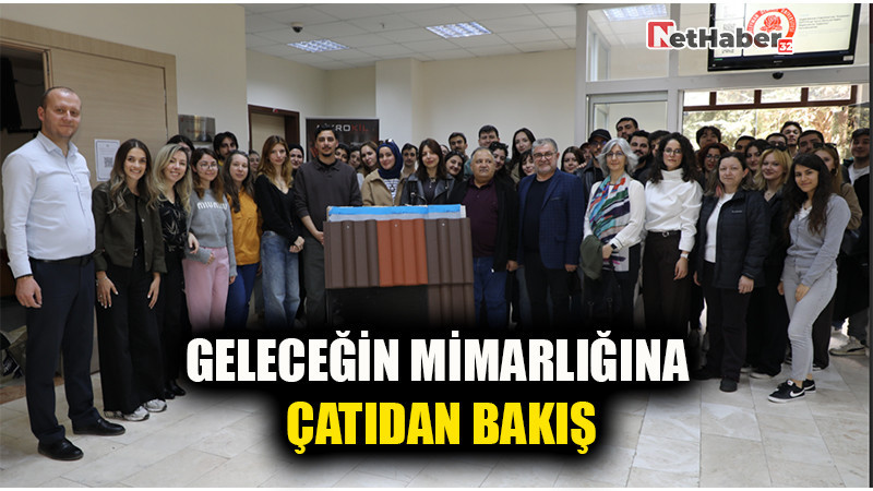 GELECEĞİN MİMARLIĞINA ÇATIDAN BAKIŞ