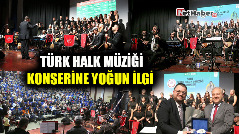 SDÜ’deki TÜRK  HALK MÜZİĞİ KONSERİNE YOĞUN İLGİ