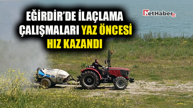 EĞİRDİR'DE İLAÇLAMA ÇALIŞMALARI YAZ ÖNCESİ HIZ KAZANDI