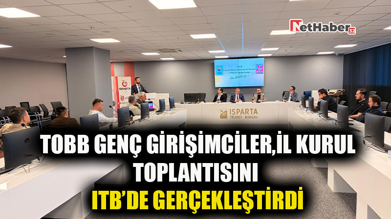Isparta TOBB Genç Girişimciler, İl Kurul Toplantısını  ITB’de Gerçekleştirdi