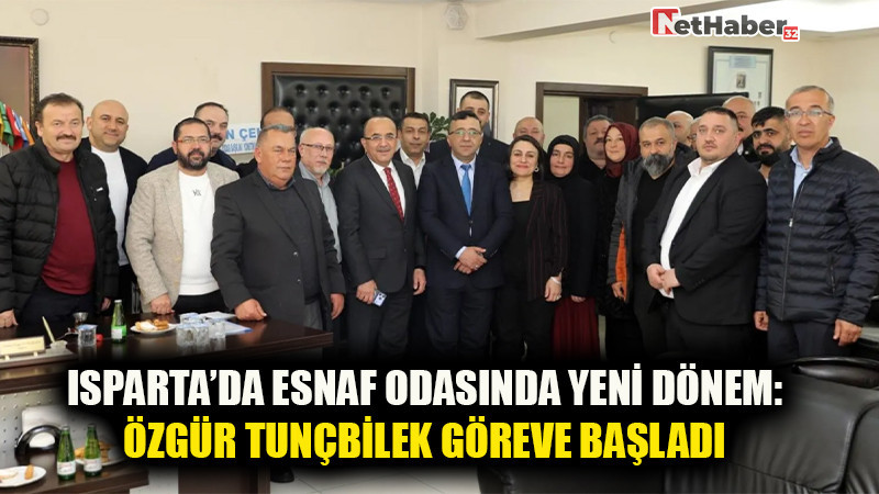Isparta’da Esnaf Odasında Yeni Dönem: Özgür Tunçbilek Göreve Başladı