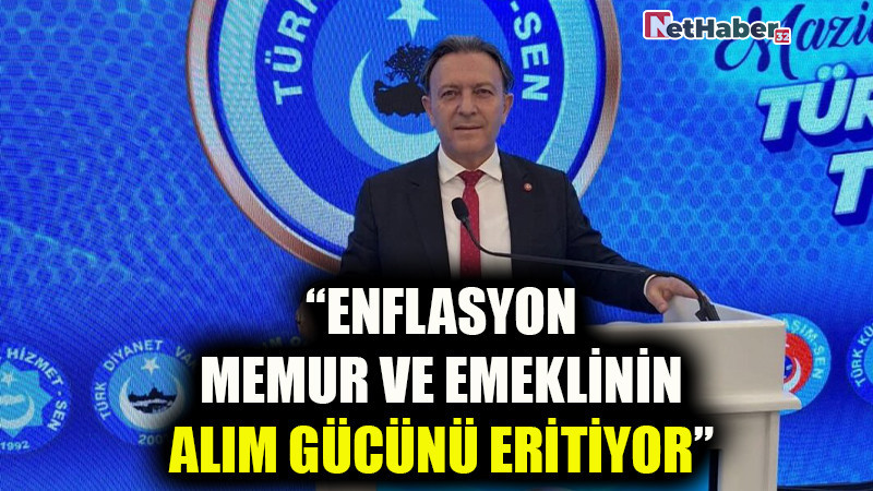 Yılmaz: “Enflasyon Memur ve Emeklinin Alım Gücünü Eritiyor”