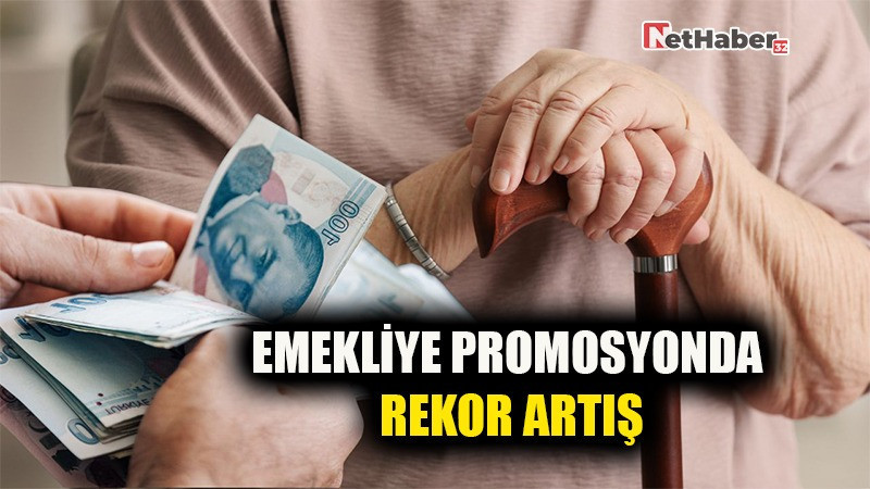 EMEKLİYE PROMOSYONDA REKOR ARTIŞ