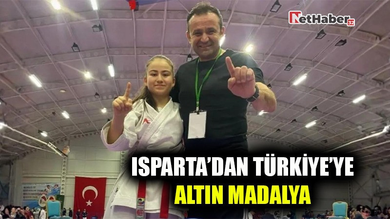 ISPARTA’DAN TÜRKİYE’YE ALTIN MADALYA