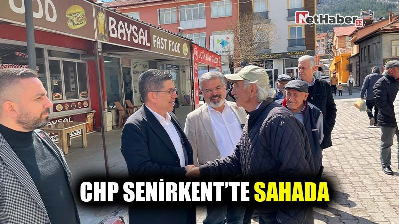 CHP SENİRKENT’TE SAHADA
