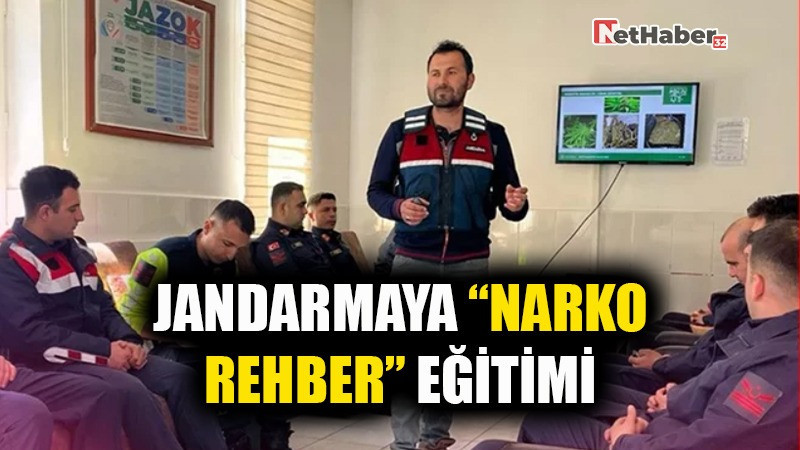 JANDARMAYA “NARKO REHBER” EĞİTİMİ