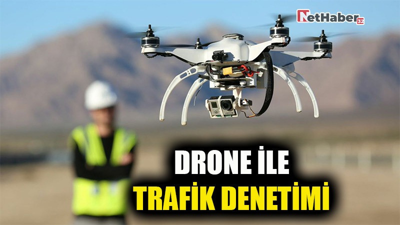 DRONE İLE TRAFİK DENETİMİ