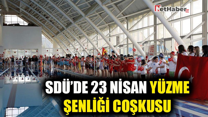 SDÜ’DE 23 NİSAN YÜZME ŞENLİĞİ COŞKUSU