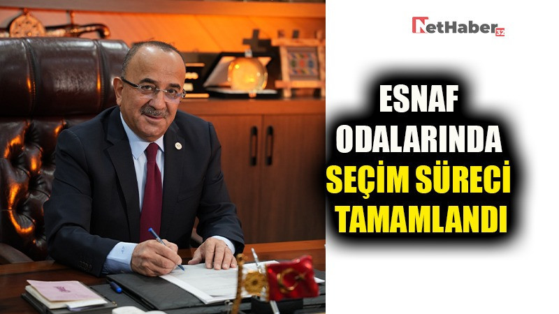 ESNAF ODALARINDA SEÇİM SÜRECİ 