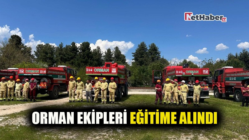ORMAN EKİPLERİ EĞİTİME ALINDI