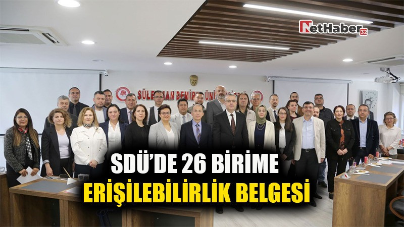 SDÜ’de 26 Birime Erişilebilirlik Belgesi