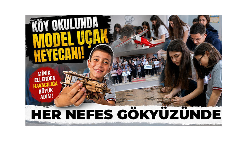 Köy Okulunda Model Uçak Heyecanı Minik Öğrenciler Uçak Yaptı 
